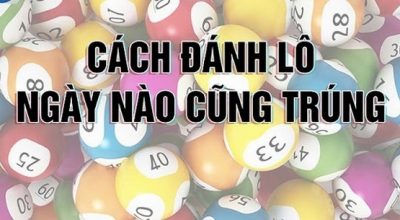 Dạy cách đánh lô ngày nào cũng trúng